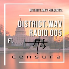 District.wav Radio 005 ft. Censura