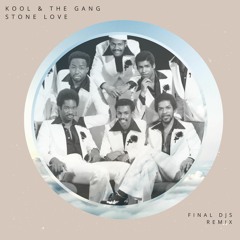 Kool & The Gang - Stone Love (FINAL DJS Remix)*Free Download*