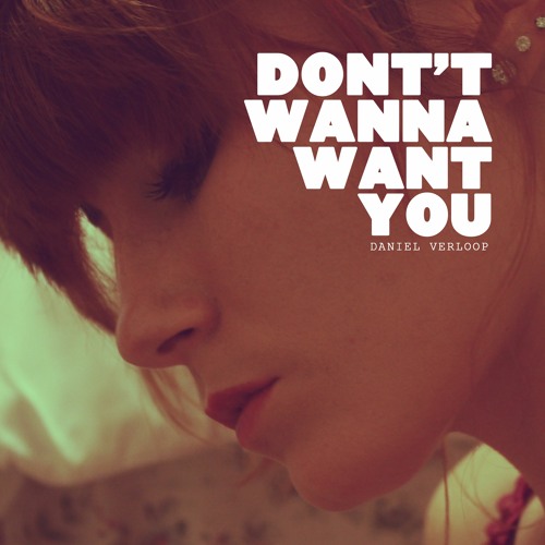 Don't Wanna Want You