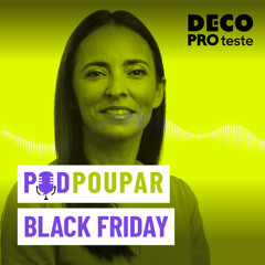 Poupar com promoções da Black Friday | POD Poupar | Ep. 35
