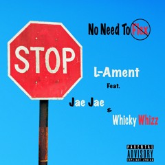 No Need To Flex - L-Ament Feat. Jae Jae &  Whicky Whizz