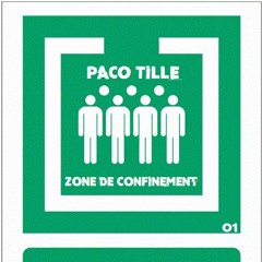 Paco Tille - Zone de Confinement 01