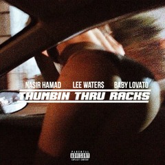 Thumbin' Thru Racks (Feat. Baby Lovato & Nasir Hamad)(Prod. AntOrignates)