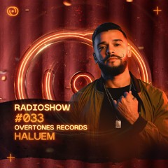 Overtones Radio Show - Haluem Episode 033