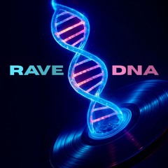 RAVE DNA