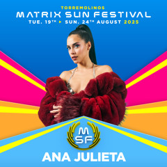 MATRIX SUN FESTIVAL 2025 - ANA JULIETA PROMO SET