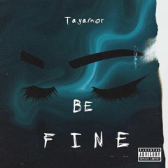TayAmor - Be fine  (Prod. by Keenan Allison