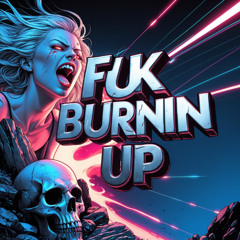 Your Love is Burnin' Up in Flames