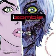 free KINDLE 📧 iZombie Vol. 1: Dead To the World by CHRIS ROBERSON,MICHAEL ALLRED,Mic