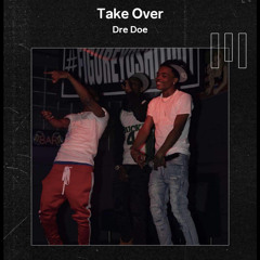 Dre Doe - Take Over (Offical Audio)