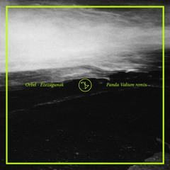 Orbel " Ezezagunak " ( Panda Valium Remix )