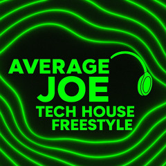 AverageJoe Tech house Freestyle
