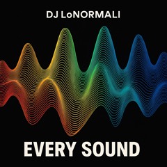 EVERY SOUND