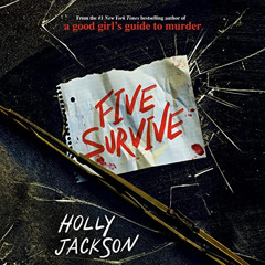 ACCESS EPUB √ Five Survive by  Holly Jackson,Emma Galvin,Listening Library [EBOOK EPU