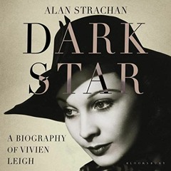 [Access] EBOOK 📂 Dark Star: A Biography of Vivien Leigh by  Alan Strachan,Alasdair B