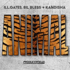 Animal - ill.Gates, Bil Bless + Kandisha