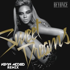 Beyonce - Sweet Dreams (Kevin McDaid Remix)