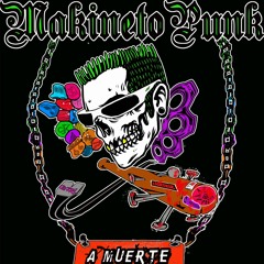 MAKINETOPUNK A MUERTE - TXAPUdj