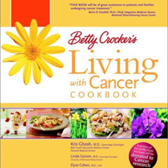 [ACCESS] EBOOK 📂 Betty Crocker's Living with Cancer Cookbook: Easy Recipes and Tips