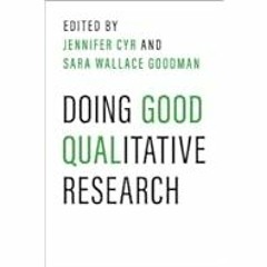 [Read Book] [Doing Good Qualitative Research] - Jennifer Cyr PDF Free Download
