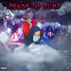 Ready To Dump (feat. Bdot Goon)