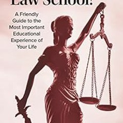 [GET] EBOOK 📍 Thrive in Law School!: A Friendly Guide to the Most Important Educatio