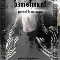 CURTANA2012 - BANISHMENT (PROD. PUSSYCAT.)