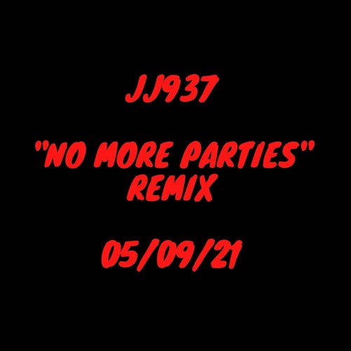 NO MORE PARTIES (REMIX)