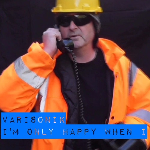 VARISONIK - I'm only happy when I