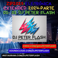 ZIP2025-Eletrônica Extended 2024-Parte 01- 01 Dj Peter Flash