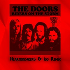 THE DOORS - RIDERS ON THE STORM (IGO & HEARTBREAKERS REMIX)