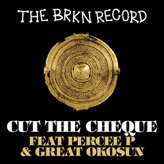 The Brkn Record - Cut The Cheque (featuring Percee P & Great Okuson) Clean Edit GBEQT2400051