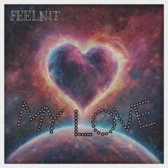 FEELNIT - My Love