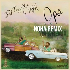 Ops (NOHA Remix) - DJ Tazz Xx, BJR