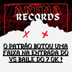 = = = O PATRÃO BOTOU UMA FAIXA NA ENTRADA DO VS BAILE DO 7  OK !