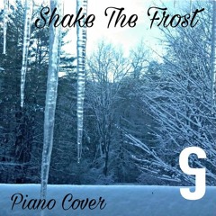 Shake The Frost (Piano Cover)