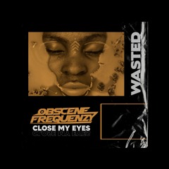 Obscene Frequenzy - Close My Eyes