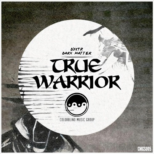 D3XTR x Dark Matter - True Warrior [CMGS005]