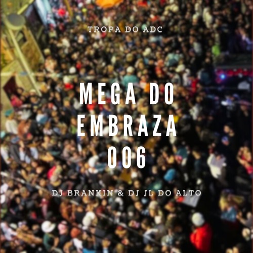 MEGA DO EMBRAZA 006