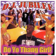Do Yo Thang GirlI – DJ Jubilee
