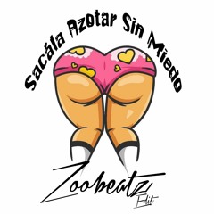 Sacala Azotar Sin Miedo (Zoobeatz Edit)*Free Download*