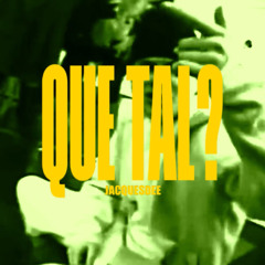 QUE TAL? - REMIX BY JACQUESDEE