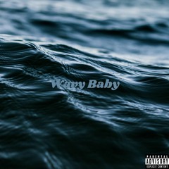 Wavy Baby (ft. Shirtless Keith)