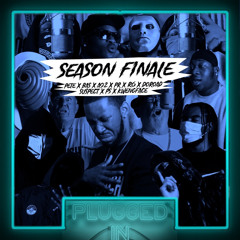 Season Finale: Pete x Bas x A92 x PR x R6 x DoRoad x Suspect x PS x Kwengface x Fumez The Engineer - Plugged In (feat. PR SAD & Pete & Bas)