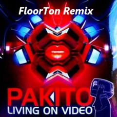 Pakito Living On Video FloorTone remix
