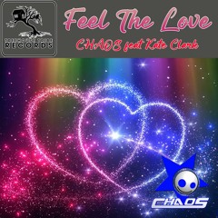 Feel The Love - CHAOS Feat Kate Clark