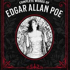 [Read Pdf] Complete Works of Edgar Allan Poe Volume 1: Illustrated Restored Special Edition by Edgar