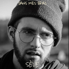 Dans mes bras - JusteSève