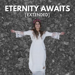 Eternity Awaits (extended version)