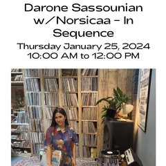 "In Sequence" w/ Darone Sassounian and Norsicaa (January 2024)